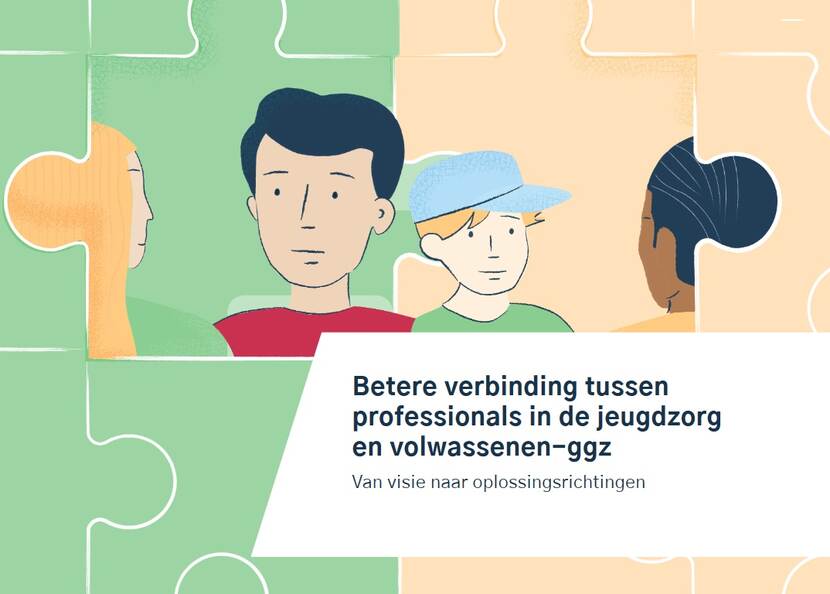 Afbeelding van publicatie Betere verbinding tussen professionals in de jeugdzorg en volwassenen-ggz